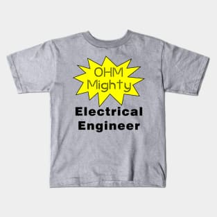 Ohm Mighty Electrical Engineer Kids T-Shirt